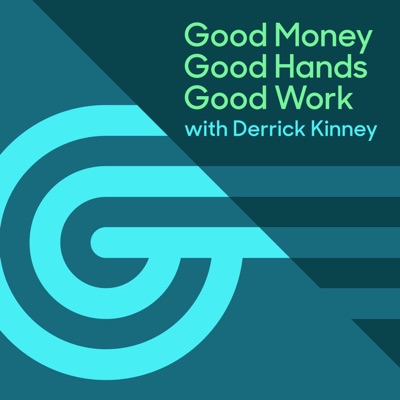 Good Money Good Hands Good Work Good Money Good Hands Good Work