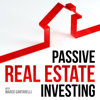 Passive Real Estate Investing - Real Estate Investing with Marco Santarelli, Investor and Entrepreneur.