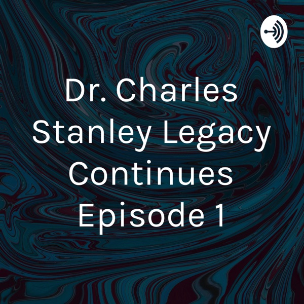 Dr. Charles Stanley Legacy Continues Episode 1