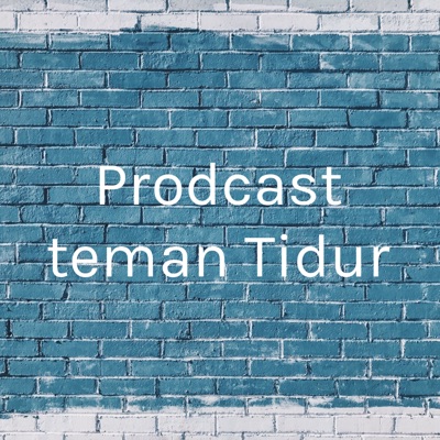 Prodcast teman Tidur