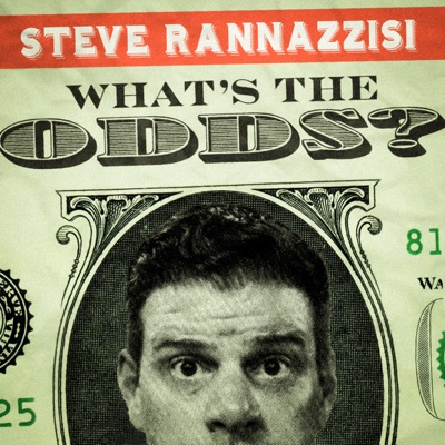 What's the Odds? with Steve Rannazzisi What's the Odds? with Steve Rannazzisi