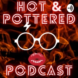 Hot & Pottered Podcast