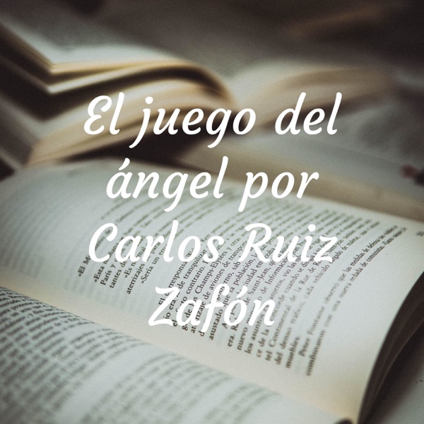 El juego del ángel por Carlos Ruiz Zafón