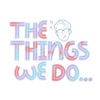 The Things We Do: Podcast artwork