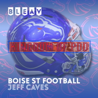 Bleav in Boise St Football: Kingdom of POD podcast