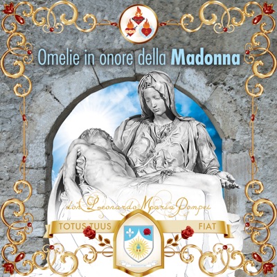 Omelie in onore della Madonna di don Leonardo Maria Pompei