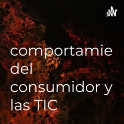 comportamiento del consumidor y las TIC