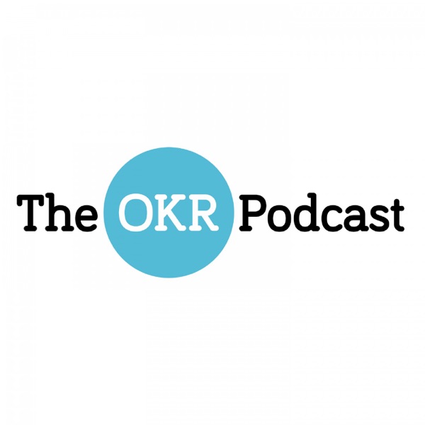 The OKR Podcast