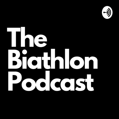 The Biathlon Podcast:The Biathlon Podcast