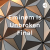 Eminem Is Unbroken Final - Alexander Stone