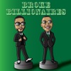 Broke Billionaire Podcast  artwork