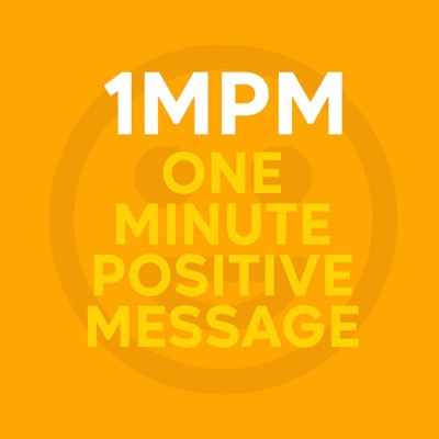 1MPM - One Minute Positive Message