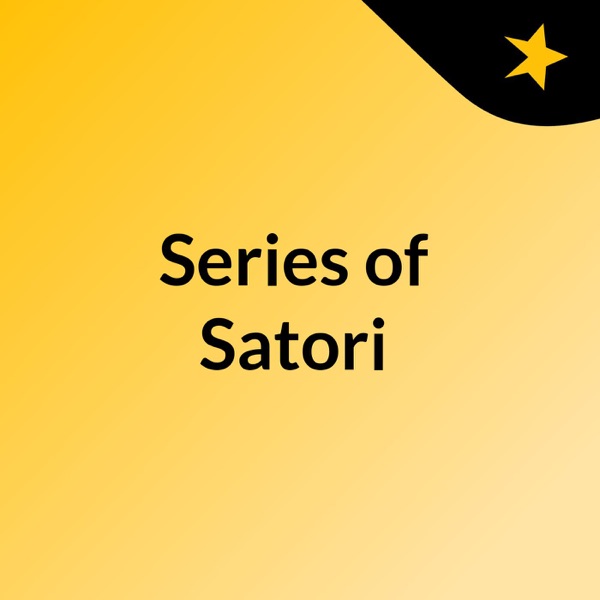 Series of Satori Artwork