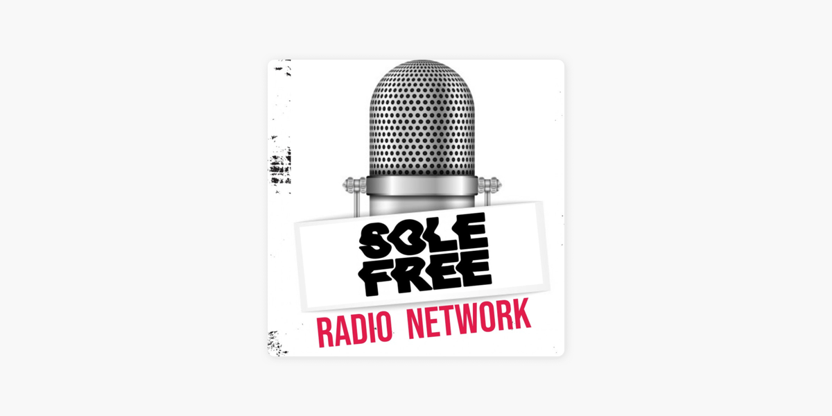Sole Free Radio Network on Apple Podcasts