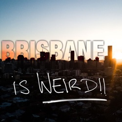 Brisbane Is Weird