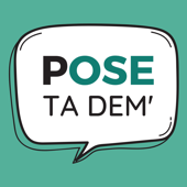 Pose ta Dem' - pose-ta-dem