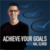 Achieve Your Goals with Hal Elrod - Hal Elrod