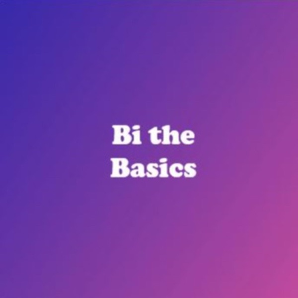 Bi the Basics