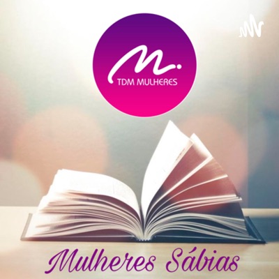 Mulheres Sábias 💕 TDM Mulheres:Mídia Mulheres Tdm