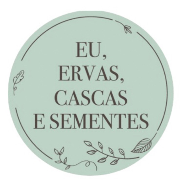  Eu Ervas Cascas e Sementes Podcast 