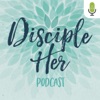 Disciple Her Podcast artwork