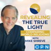 Revealing The True Light with Mike Shreve - Charisma Podcast Network