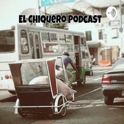 El Chiquero Podcast