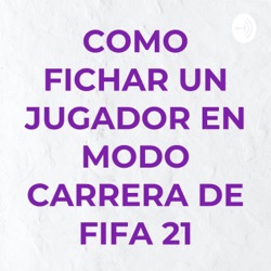 COMO FICHAR UN JUGADOR EN MODO CARRERA DE FIFA 21