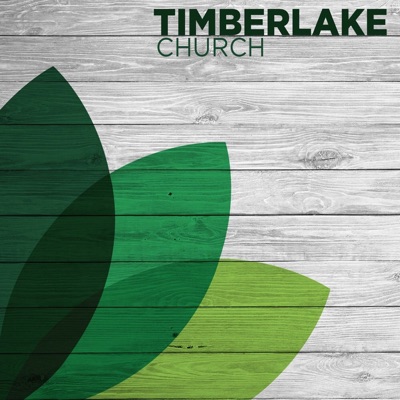 Timberlake Church Message Podcast Timberlake Church Message Podcast