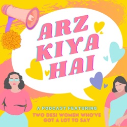 Episode 3- Uncovering Privilege & Being a Desi Woman; Harassment, Ghunghroos, Awaara Aurat Labels