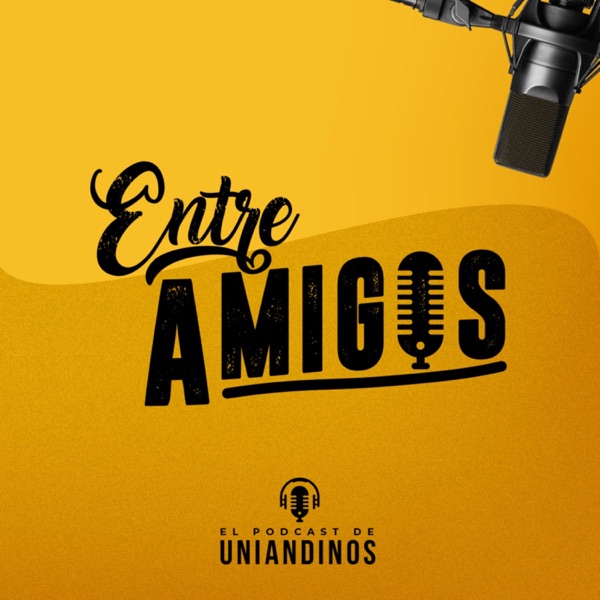 Entre Amigos: el Podcast de Uniandinos