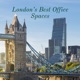 London’s Best Office Spaces – The Links Between London’s Past and the Modern World