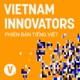 Điều hành doanh nghiệp chỉ với đam mê thì chưa đủ - Hiếu Phan, Founder & CEO, Make My Home  - Vietnam Innovators Start-ups - S5#11