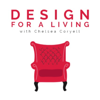 Design for a Living with Chelsea Coryell - Design for a Living