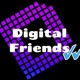 Digital Friends