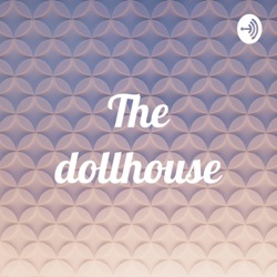 The dollhouse