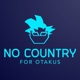 No Country for Otakus 