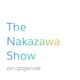 The Nakazawa Show