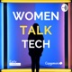 Women Talk Tech