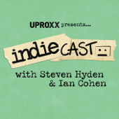 Indiecast - UPROXX