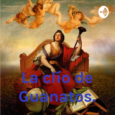 La Clío de Guanatos.