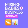 Mixing Babies And Business™ artwork