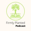 Firmly Planted Podcast artwork