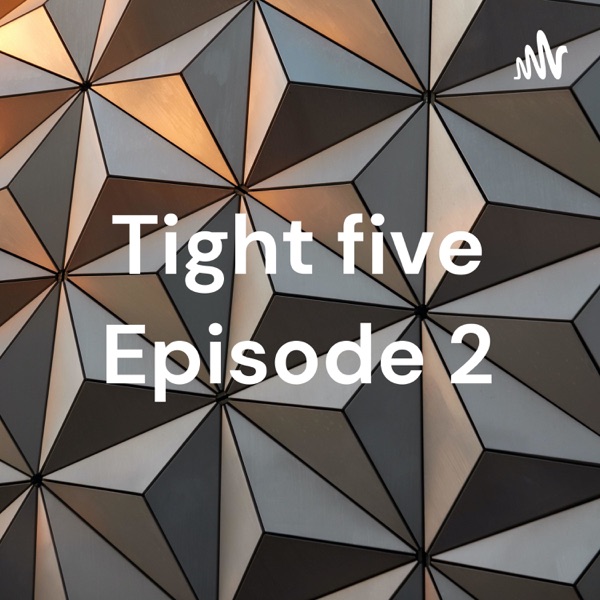 Tight five Episode 2 Artwork