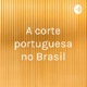 A corte portuguesa no Brasil