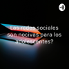 ¿Las redes sociales son nocivas para los adolescentes? - Eduardo Hiemer