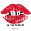 No Sex in the Suburbs Podcast artwork