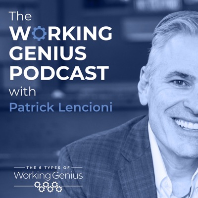 The Working Genius Podcast with Patrick Lencioni:Patrick Lencioni