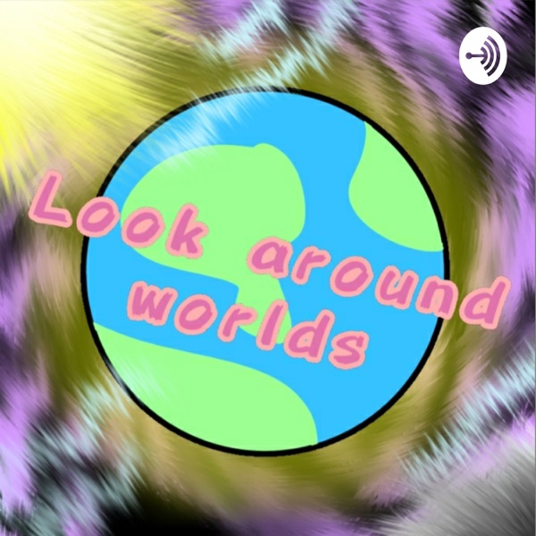 Look Around Worlds