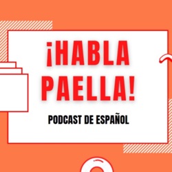 ¡Habla Paella! Podcast para aprender español - Episodio 11: El estrés